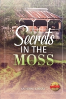 Secrets in the Moss 1546230572 Book Cover