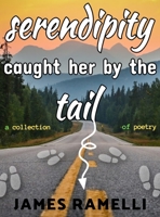 Serendipity Caught Her By The Tail 1777040531 Book Cover