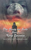 Band 8 - Kurze Episoden (Das Gesetz der Seele) (German Edition) B083XVJ8Z4 Book Cover