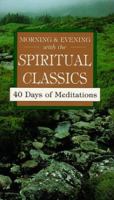 Morning and Evening With the Spiritual Classics 0877885346 Book Cover