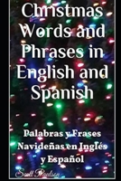 Christmas Words and Phrases in English and Spanish: Palabras y Frases Navide�as en Ingl�s y Espa�ol 1708318747 Book Cover