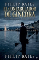 El confabulador de Ginebra (Spanish Edition) B0FSBBK771 Book Cover
