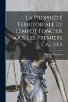 La Propriété Territoriale Et L'impôt Foncier Sous Les Premiers Califes 1018455000 Book Cover