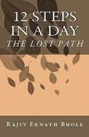 12 Steps in a Day: The Lost Path 1453730168 Book Cover