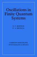 Oscillations in Finite Quantum Systems (Cambridge Monographs on Mathematical Physics) 0521019966 Book Cover