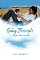 Going Through: It Began with Jerome 1480981338 Book Cover
