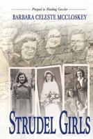Strudel Girls: Prequel to Finding Gessler 1643144561 Book Cover