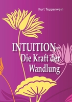 Intuition - Die Kraft der Wandlung 3752672269 Book Cover