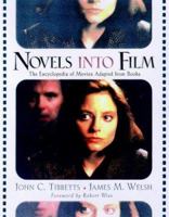 Novels into Film: The Encyclopedia of Movies Adapted from Books 0816039615 Book Cover