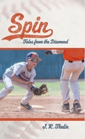 Spin: Tales from the Diamond B0FMMY2L51 Book Cover