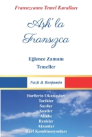 Aşk'la Fransızca - Tüm Temeller: Fransa ve Dil Temelleri B09BYDNLHG Book Cover