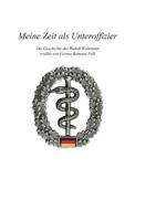 Meine Zeit als Unteroffizier: Die Geschichte des Rudolf Weinmann 3748173105 Book Cover