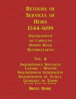 Retours of Services of Heirs 1544-1699 Vol B 1291012990 Book Cover