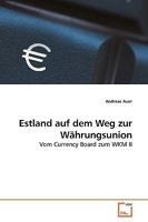 Estland auf dem Weg zur Währungsunion: Vom Currency Board zum WKM II 363919456X Book Cover