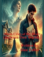 Silent Cries of the Heart - Between Two Worlds B0F2QQ2J9Z Book Cover