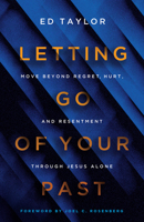 Letting Go of Your Past: Experiencing the Freedom Found in Christ Alone 0736992081 Book Cover