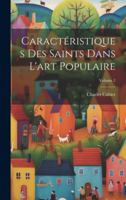 Caractristiques Des Saints Dans l'Art Populaire; Volume 2 0274761696 Book Cover