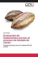 Evaluacion de Tratamientos Previos Al Proceso de Tostado de Cacao 3659079626 Book Cover