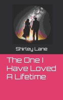 The One I Have Loved A Lifetime B0CGLB3R8G Book Cover