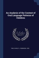 An analysis of the content of oral language patterns of children 137696676X Book Cover