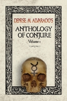 Denise M. Alvarado's Anthology of Conjure 1541365631 Book Cover