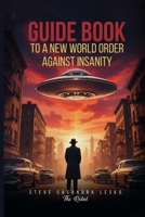 Guide BooК: To a New World Order Against Insanity 1972588222 Book Cover