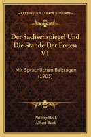 Der Sachsenspiegel Und Die Stande Der Freien V1: Mit Sprachlichen Beitragen (1905) 1167676742 Book Cover