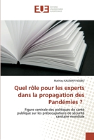 Quel rôle pour les experts dans la propagation des Pandémies ?: Figure centrale des politiques de santé publique sur les préoccupations de sécurité sanitaire mondiale 6139523885 Book Cover