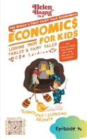 Economics for Kids: Technology & Economic Growth - Lessons from Fables & Fairy Tales 192343103X Book Cover