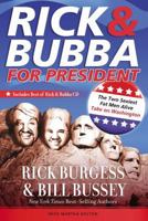 Rick and Bubba for President: The Two Sexiest Fat Men Alive Take on Washington 0849918782 Book Cover