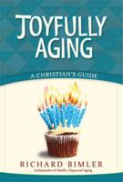 Joyfully Aging: A Christian's Guide 0758637721 Book Cover