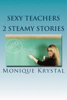 Sexy Teachers - 2 Steamy Stories 1539463605 Book Cover