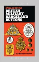 Discovering British Military Badges and Buttons (Discovering) 0747804842 Book Cover