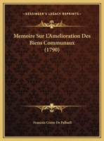 Memoire Sur L'Amelioration Des Biens Communaux (1790) 1149735996 Book Cover