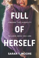 Full of Herself: Finding the Audacity to Love Who You Are B0CLTH6V8W Book Cover