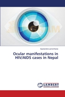 Ocular manifestations in HIV/AIDS cases in Nepal 3659560952 Book Cover