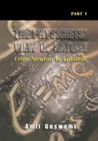 The Physicist's View of Nature, Part 1 - From Newton to Einstein 0306464500 Book Cover