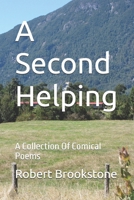 A Second Helping: A Collection Of Comical Poems 1493526413 Book Cover