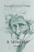 A Latogato: Selected Short Stories 1989073085 Book Cover