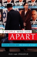 A People Who Live Apart: Jewish Identity and the Future of Israel 159102076X Book Cover