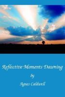 Reflective Moments Dawning 1425916929 Book Cover