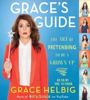 Grace's Guide: The Art of Pretending to Be a Grown-up 1476788006 Book Cover