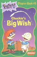 Rugrats: Chuckie's Big Wish (Rugrats) 0689828950 Book Cover