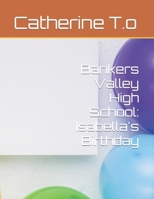 Bankers Valley High School: Isabella's Birthday B0CDNKX2C8 Book Cover