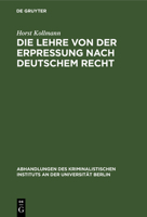 Die Lehre Von Der Erpressung Nach Deutschem Recht 3111174271 Book Cover