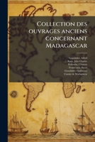 Collection des ouvrages anciens concernant Madagascar (French Edition) 1024197980 Book Cover