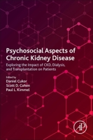 Psychosocial Aspects of Chronic Kidney Disease: Psychological Impact of Dialysis, Transplant, and Chronic Conditions 0128170808 Book Cover