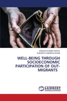 WELL-BEING THROUGH SOCIOECONOMIC PARTICIPATION OF OUT-MIGRANTS 6205630575 Book Cover