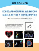 Echocardiography Workbook: Echocardiography Made Easy By A Sonographer 1662910657 Book Cover