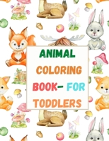 Animal Coloring book - for toddlers: Animal coloring book for toddlers and kids-Simple Picture- Easy to colour- Large images- Coloring Pages for Age 2-4, 4-5 boys, girls - Activity book for kids- Draw 0624719715 Book Cover